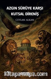 Azgın Sürüye Karşı Kutsal Direniş