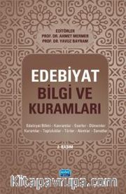 Edebiyat Bilgi ve Kuramları <br /> Edebiyat Bilimi, Kavramlar, Eserler, Dönemler, Kuramlar, Topluluklar, Türler, Akımlar, Sanatlar