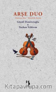 Arşe Duo (Düzyazı Şiir - Küçürek Öykü)
