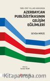 1985-1997 Yılları Arasında Azerbaycan Publisistikasının Gelişim Eğilimleri