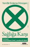 Yeni Bir Erdeme Dönüşen Sağlığa Karşı