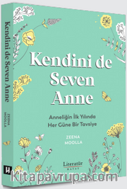 Kendini de Seven Anne <br /> Anneliğin İlk Yılında Her Güne Bir Tavsiye