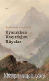Uyanıkken Kaçırdığım Rüyalar