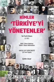 Kimler ‘Türkiye’yi Yönetenler’ Tek Partili Dönem (2. Cilt)