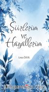 Şiirlerim ve Hayallerim