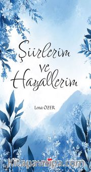Şiirlerim ve Hayallerim