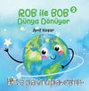 Rob İle Bob 2 - Dünya Dönüyor (Resimli Hikaye) 6+Yaş