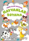Minik Eller Boyuyor – Hayvanlar Boyama Kitabı (Örnek Resimli)