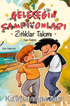 Geleceğin Şampiyonları 1 Zıtlıklar Takımı 