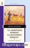 Ya Derdimize Derman Ya Katlimize Ferman & Vilayetlerin Tanzimat’ı