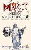 Marx Neden Ateist Değildi?
