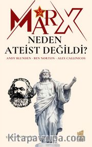Marx Neden Ateist Değildi?