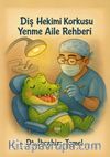 Diş Hekimi Korkusu Yenme Aile Rehberi
