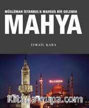 Mahya <br /> Müslüman İstanbul’a Mahsus Bir Gelenek 