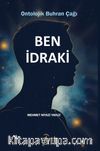 Ben İdraki & Ontolojik Buhran Çağı