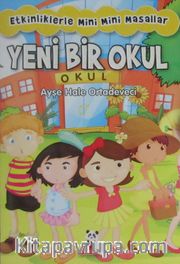 Yeni Bir Okul / Etkinliklerle Mini Mini Masallar