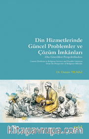 Din Hizmetlerinde Güncel Problemler ve Çözüm İmkanları <br /> Din Görevlileri Perspektifinden