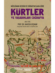 Kürtler ve Yaşadıkları Coğrafya <br /> Müslüman Gezgin ve Coğrafyacılara Göre (846-1229)