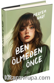 Ben Ölmeden Önce (Ciltli)