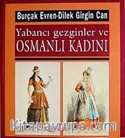 Yabancı Gezginler ve Osmanlı Kadını