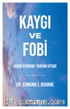 Kaygı ve Fobi Kendi Kendine Yardım Kitabı