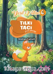 Tilki Taci (Çevre Temizliği) Yeşil Vatan Serisi 6 – Resimli Hikaye 6+Yaş