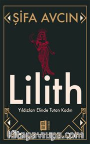 Lilith <br /> Yıldızları Elinde Tutan Kadın 