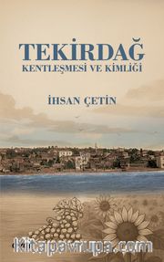 Tekirdağ Kentleşmesi ve Kimliği