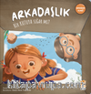 Arkadaşlık Bir Kutuya Sığar mı?
