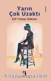 Yarın Çok Uzaktı