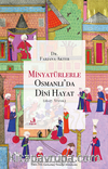 Minyatürlerle Osmanlı’da Dini Hayat (16-17. Yüzyıl)