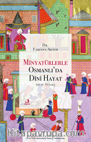 Minyatürlerle Osmanlı’da Dini Hayat (16-17. Yüzyıl)