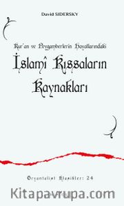 Kur’an ve Peygamberlerin Hayatlarındaki İslamî Kıssaların Kaynakları