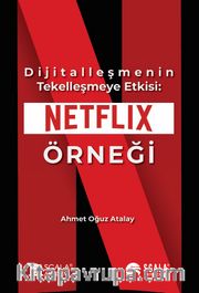 Dijitalleşmenin Tekelleşmeye Etkisi: Netflıx Örneği