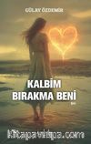 Kalbim Bırakma Beni