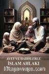 Ayet ve Hadislerle İslam Ahlakı