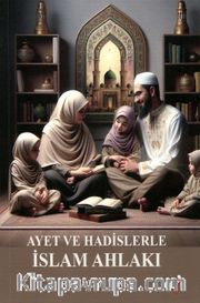 Ayet ve Hadislerle İslam Ahlakı
