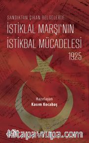Sandıktan Çıkan Belgelerle  İstiklal Marşı’nın İstikbal Mücadelesi