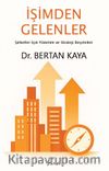 İşimden Gelenler: Şirketler İçin Yönetim Ve Strateji Reçeteleri