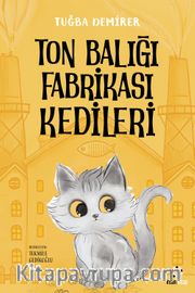 Ton Balığı Fabrikası Kedileri