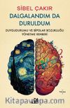 Dalgalandım Da Duruldum & Duygudurumu ve Bipolar Bozukluğu Yönetme Rehberi