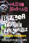 Bizler Yarının Türkleriyiz & Yeni Dalga, Yeni Almanya