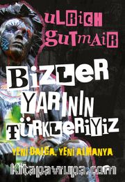Bizler Yarının Türkleriyiz <br /> Yeni Dalga, Yeni Almanya