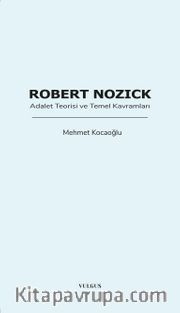 Robert Nozick: Adalet Teorisi ve Temel Kavramları