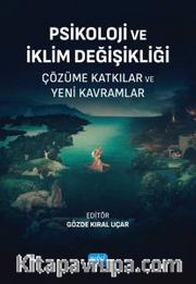 Psikoloji ve İklim Değişikliği <br /> Çözüme Katkılar ve Yeni Kavramlar