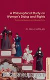 A Philosophical Study on Women’s Status and Rights