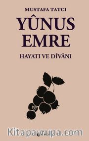Yunus Emre <br /> Hayatı ve Dîvanı
