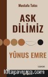 Aşk Dilimiz Yûnus Emre
