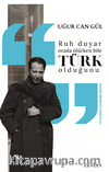 Ruh Duyar Orada Ölürken Bile Türk  Olduğunu