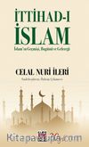 İttihad-ı İslam & İslam’ın Geçmişi, Bugünü ve Geleceği